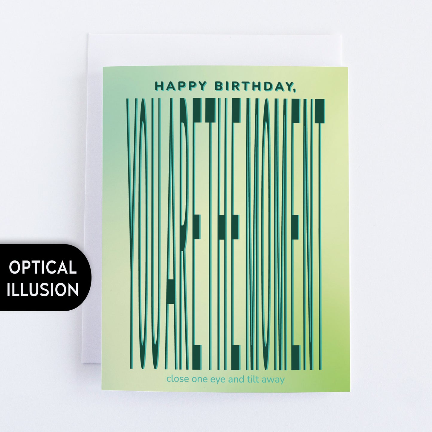 Happy Bday You Are the Moment Optical Illusion Card